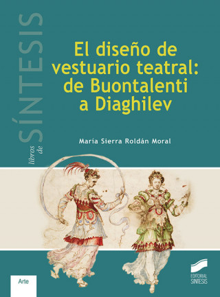 Kniha DISEÑO DE VESTUARIO TEATRAL: DE BUONTALENTI A DIAGHILEV 