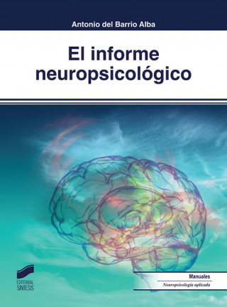 Libro EL INFORME NEUROPSICOLÓGICO ANTONIO DEL BARRIO ALBA