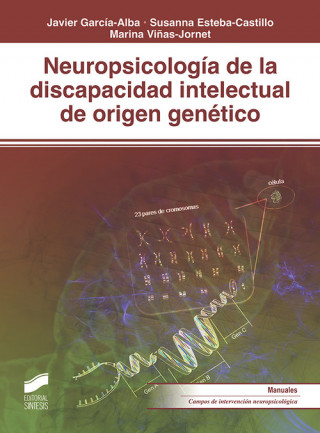 Kniha NEUROPSICOLOGÍA DISCAPACIDAD INTELECTUAL ORIGEN GENÈTICO JAVIER GARCIA-ALBA