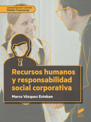 Книга RECURSOS HUMANOS Y RESPONSABILIDAD SOCIAL CORPORATIVA MARCO VAZQUEZ ESTEVAN