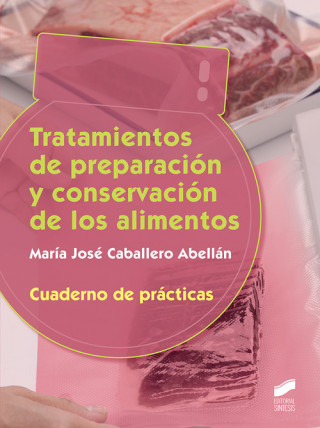 Könyv TRATAMIENTOS DE PREPARACIÓN Y CONSERVACIÓN DE LOS ALIMENTOS MARIA JOSE CABALLERO ABELLAN