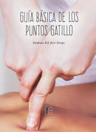 Kniha GUÍA BÁSICA DE LOS PUNTOS DE GATILLO CRISTINA DEL ARCO OÑIGA
