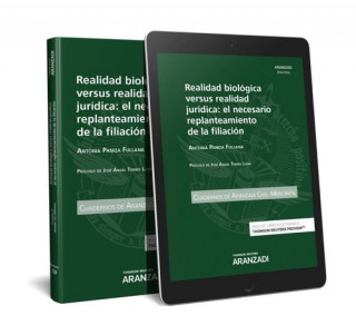 Книга REALIDAD BIOLOGICA VERSUS REALIDAD JURIDICA: EL NECESARIO REPLANTEAMIENTO DE LA ANTONIA PANIZA FULLANA