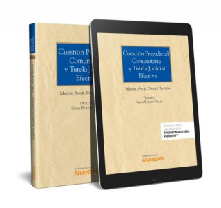 Kniha CUESTION PREJUDICIAL COMUNITARIA Y TUTELA JUDICIAL EFECTIVA (PAPEL + E-BOOK) MIGUEL ANGEL POUGET BASTIDA