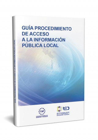 Kniha GUIA PROCEDIMIENTO DE ACCESO A LA INFORMACION PUBLICA LOCAL FEDERACION ESPAÑOLA DE MUNICIPIOS Y PROV