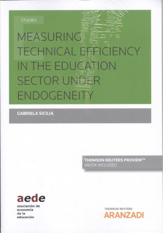 Книга MEASURING TECHNICAL EFFICIENCY IN THE EDUCATION SECTOR UNDER ENDOGENEITY GABRIELA SICILIA