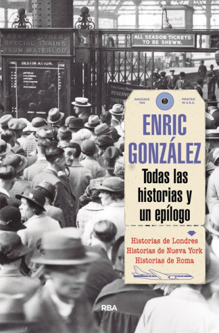 Knjiga TODAS LAS HISTORIAS Y UN EPILOGO ENRIC GONZALEZ