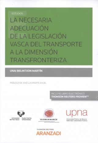 Könyv NECESARIA ADECUACIÓN DE LA LEGISLACIÓN VASCA DEL TRANSPORTE UNAI BELINTXON MARTIN