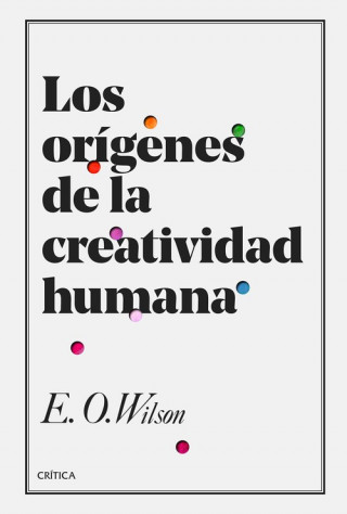 Carte LOS ORÍGENES DE LA CREATIVIDAD HUMANA EDWARD O. WILSON