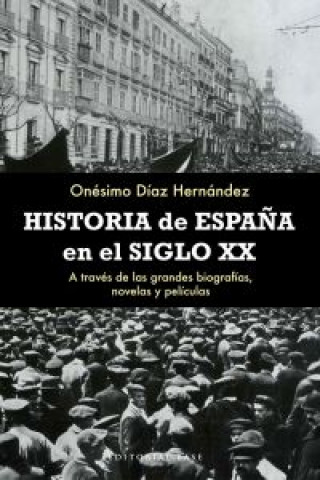Kniha Historia de España en el siglo xx ONESIMO DIAZ HERNANDEZ