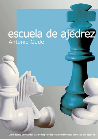 Kniha ESCUELA DE AJEDREZ ANTONIO GUDE
