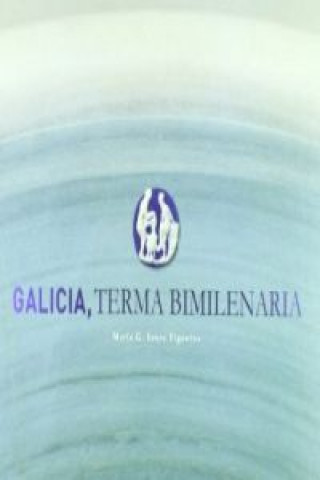 Buch Galicia terma bimilenaria MARIA G. SOUTO FIGUEROA