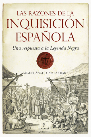 Könyv LAS RAZONES DE LA INQUISICIÓN ESPAÑOLA MIGUEL ANGEL GARCIA OLMO