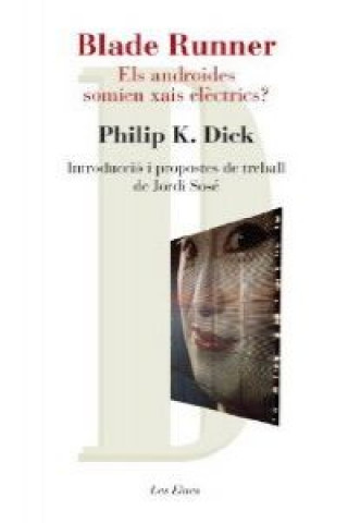 Carte Blade Runner. Els androides somien xais elèctrics? PHILIP DICK