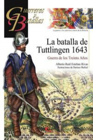 Kniha Batalla De Tuttlingen 1643 - Guer Bat 98 ALBERTO RAUL ESTEBAN RIBAS