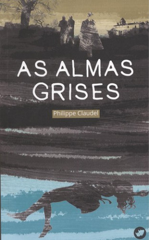 Kniha As almas grises PHILIPPE CLAUDEL