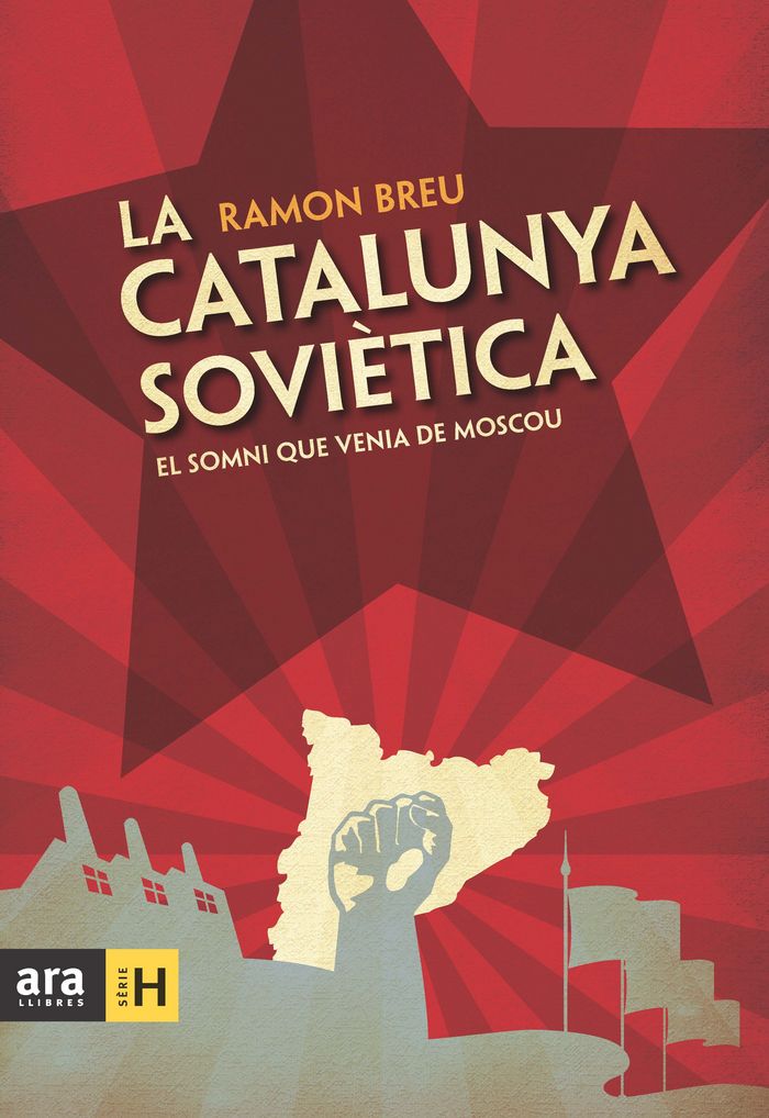 Kniha La Catalunya soviètica: el somni que venia de Moscou RAMON BREU