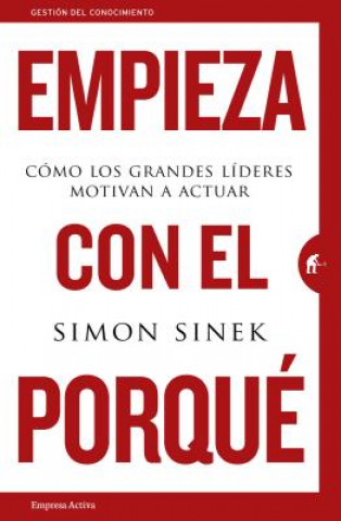 Książka EMPIEZA CON EL PORQUÈ SIMON SINEK