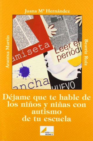 Könyv Déjame que te hable de niños y niñas con autismo en escuela JUANA MARIA HERNANDEZ CONESA