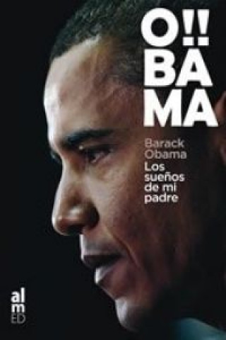 Książka Los sueños de mi padre, una historia de raza y herencia BARACK OBAMA