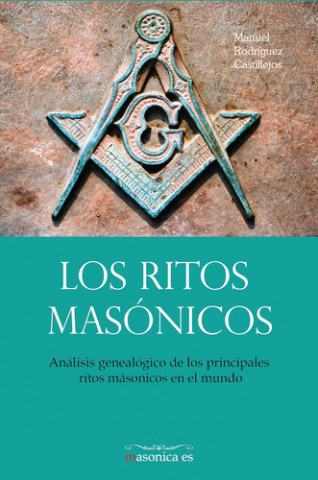 Книга Los ritos masónicos. Análisis genealógico de los principales ritos masónicos en MANUEL RODRIGUEZ CASTILLEJOS