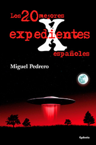 Carte Los 20 mejores expedientes X españoles MIGUEL PEDRERO GOMEZ