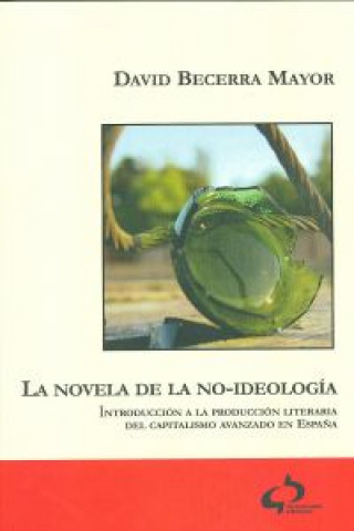 Könyv La novela de la no-ideología DAVID BECERRA MAYOR