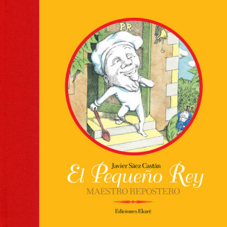 Kniha EL PEQUEÑO REY, MAESTRO REPOSTERO JAVIER SAEZ CASTAN
