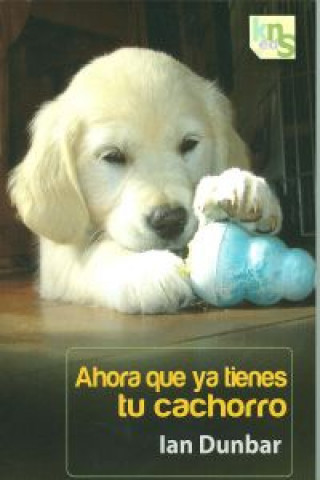 Książka AHORA QUE YA TIENES TU CACHORRO IAN DUNBAR