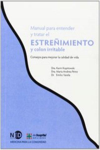 Kniha Estreñimiento. Manual Para Entender Y Tratar El Estreñimiento Y El Colon Irritab KARIN (DRA.) KOPITOWSKI