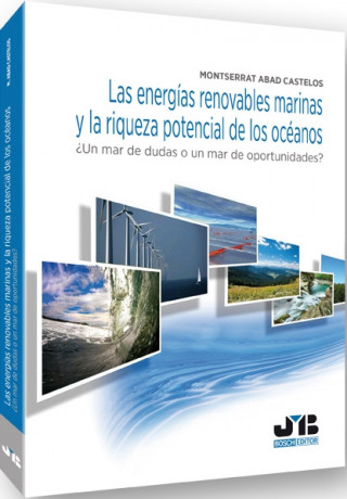 Kniha LAS ENERGÍAS RENOVABLES MARINAS Y LA RIQUEZA POTENCIAL DE LOS OCÈANOS MONTSERRAT ABAD CASTELOS
