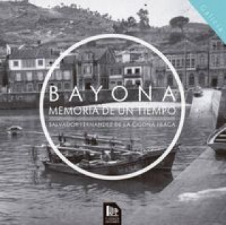 Książka Bayona, memoria de un tiempo SALVADOR FERNANDEZ DE LA CIGOÑA FRAGA