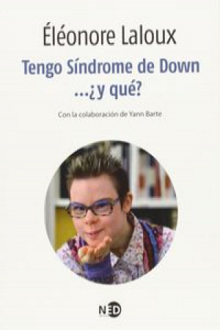 Könyv Tengo Síndrome De Down... ¿Y Qué? ELEONORE LALOUX