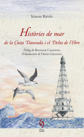 Könyv Histories de mar de la costa daurada i delta ebre IGNASI REVES