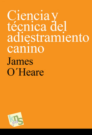 Kniha CIENCIA Y TéCNICA DEL ADIESTRAMIENTO CANINO JAMES O´HEARE