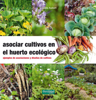Kniha Asociar cultivos en el huerto ecológico CLAUDE AUBERT