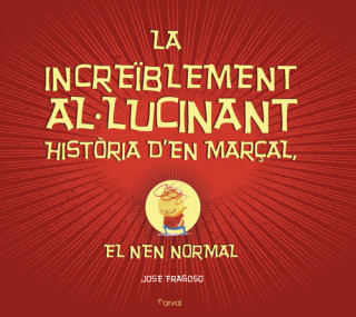 Kniha LA INCREÏBLEMENT AL-LUCINANT HISTÒRIA D'EN MARÇAL JOSE FRAGOSO