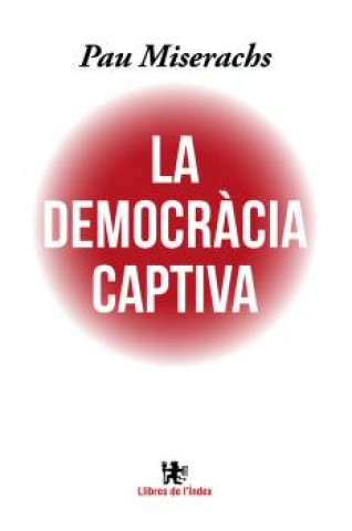 Kniha La democracia captiva PAU MISERACHS