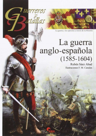 Carte LA GUERRA ANGLO-ESPAÑOLA 1585-1604 RUBEN SAEZ ABAD