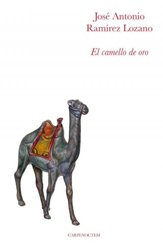 Kniha EL CAMELLO DE ORO JOSE ANTONIO RAMIREZ LOZANO