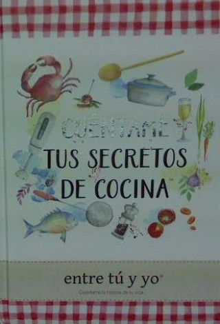 Книга CUÈNTAME TUS SECRETOS DE COCINA KIM REDLING