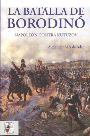 Kniha LA BATALLA DE BORODINÓ ALEXANDER MIKABERIDZE