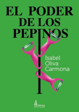 Kniha EL PODER DE LOS PEPINOS ISABEL OLIVA CARMONA