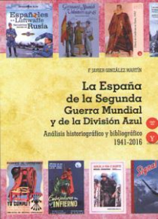 Kniha ESPAÑA DE LA SEGUNDA GUERRA MUNDIAL Y DE LA DIVISION AZUL F GONZALEZ