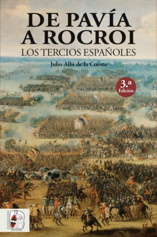 Kniha DE PAVíA A ROCROI LOS TERCIOS ESPAÑOLES JULIO ALBI DE LA CUESTA