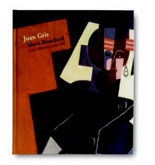 Книга JUAN GRIS MARIA BLANCHARD Y LOS CUBISMOS 1916-1927 