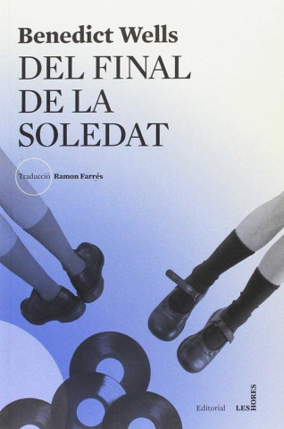 Kniha DEL FINAL DE LA SOLEDAT BENEDICT WELLS