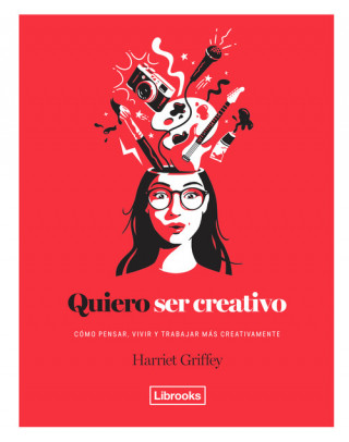 Book QUIERO SER CREATIVO HARRIET GRIFFEY