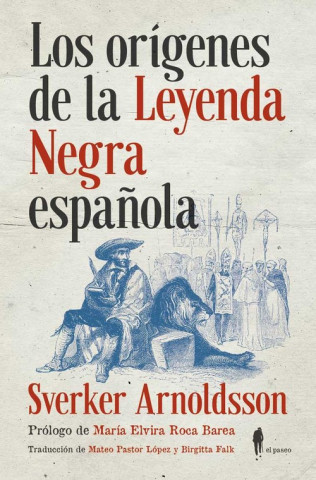 Carte LOS ORíGENES DE LA LEYENDA NEGRA ESPAñOLA SVERKER ARNOLDSSON