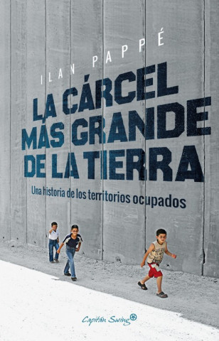 Книга LA CÁRCEL MÁS GRANDE DE LA TIERRA ILAN PAPPE
